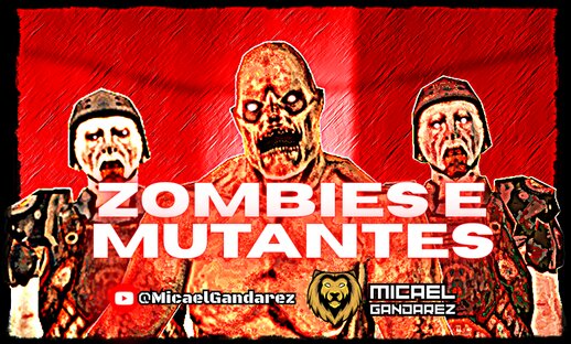 Zombies e Mutantes - Missão DYOM